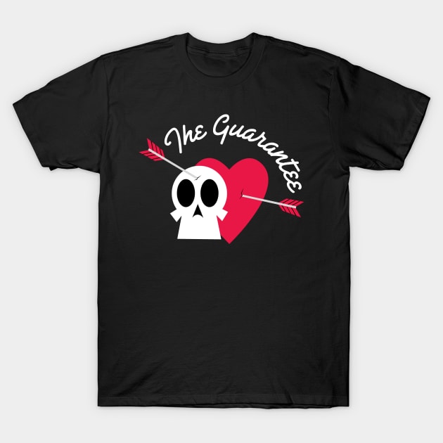 THE GUARANTEE (DARK) T-Shirt by RaygunTeaParty